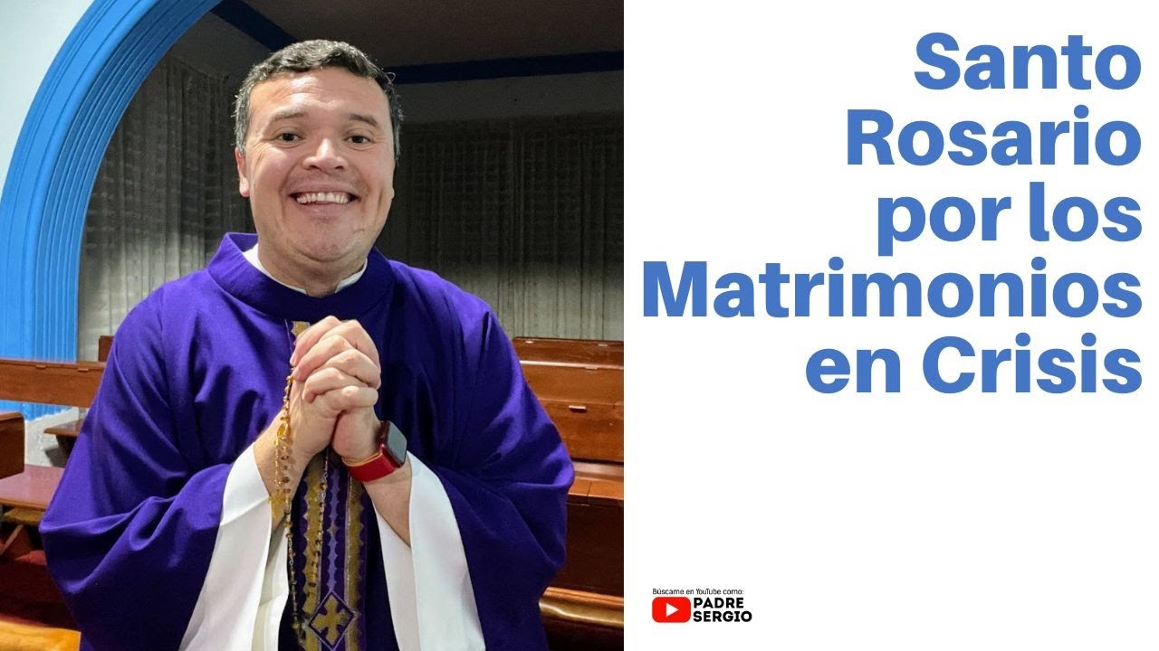 Santo Rosario por los Matrimonios en Crisis