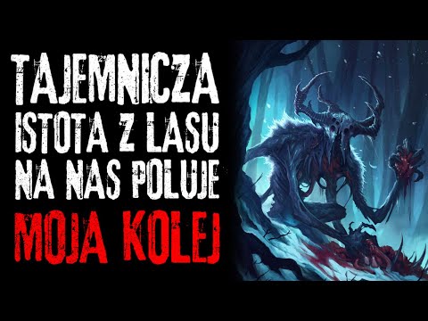 ISTOTA Z LASU | CreepyPasta [LEKTOR PL]