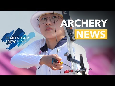 Tokyo 2020 Olympic test event round-up | Archery News