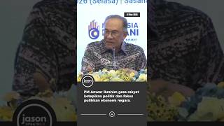 PM Anwar Ibrahim gesa rakyat ketepikan politik dan fokus pulihkan ekonomi negara.