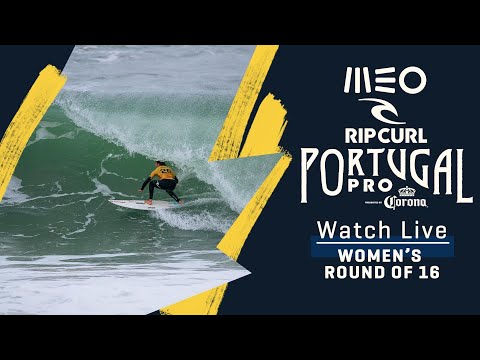 WATCH LIVE MEO Rip Curl Pro Portugal presented by Corona - Women's Round Of 16
