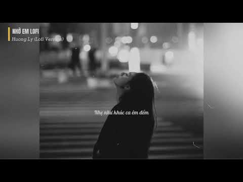 Nhớ Em Lofi - Hương Ly (Lyric Video)