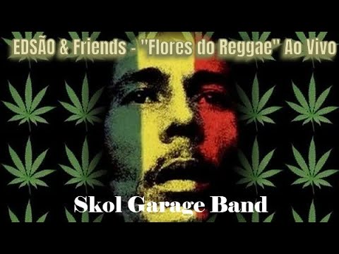 EDSÃO & Friends - Flores do Reggae (Official Vídeo)
