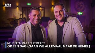 Nelis Leeman & Ferry De Lits - Op Een Dag (Gaan We Allemaal Naar De Hemel) video