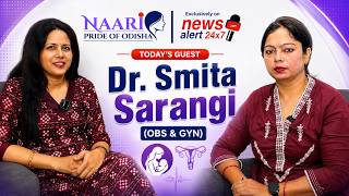Naari - Pride of Odisha | EP- 10 | Today's Guest : Dr. Smita Sarangi (OBS & GYN)