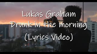 Lukas Graham  Drunk in the morning Lyrics Video