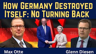 Max Otte: How Germany Destroyed Itself - No Turning Back