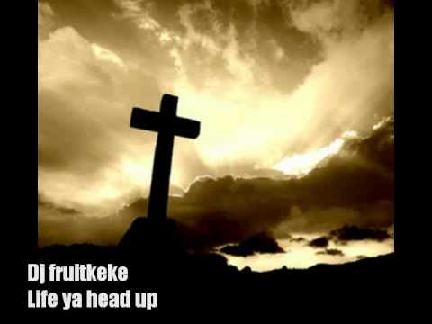 Lift your head up - Dj Fruitkeke