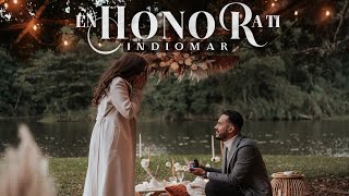 Indiomar - En Honor A Ti 💍 NOS VAMOS A CASAR (Video Oficial)