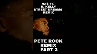 NAS FT. R. KELLY STREET DREAMS REMIX - PETE ROCK REMIX PART 2