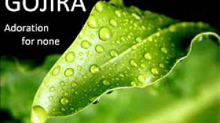Gojira - Adoration For None (trip-hop version)