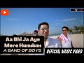 A Band Of Boys Aa Bhi Ja Aye Mere Humdum Official Music Video Revibe