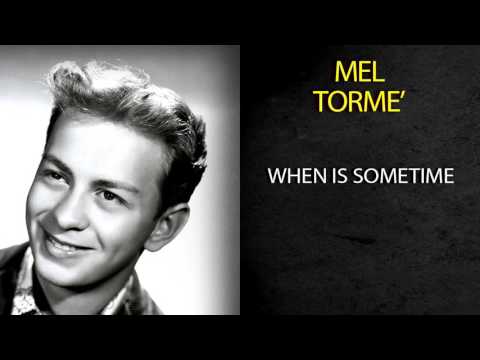 MEL TORMÉ - WHEN IS SOMETIME