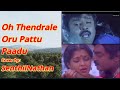 Oh Thendrale Oru Pattu Covered By SenthilNathan
