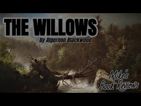 Why The Willows by Algernon Blackwood Scared Even H.P. Lovecraft