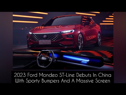 2023 Ford Mondeo ST-Line Debuts In China With Sporty Bumpers And A Massive Screen