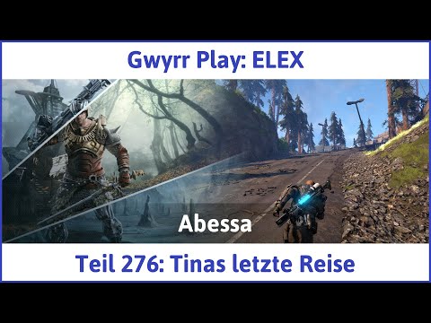 ELEX deutsch Teil 276 - Tinas letzte Reise Let's Play