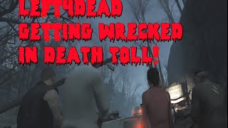 How To Get Wrecked in Left4Dead - VS. Multiplayer in Death Toll!