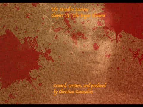 The Macabre Sessions Chapter 11: The Rogue Element
