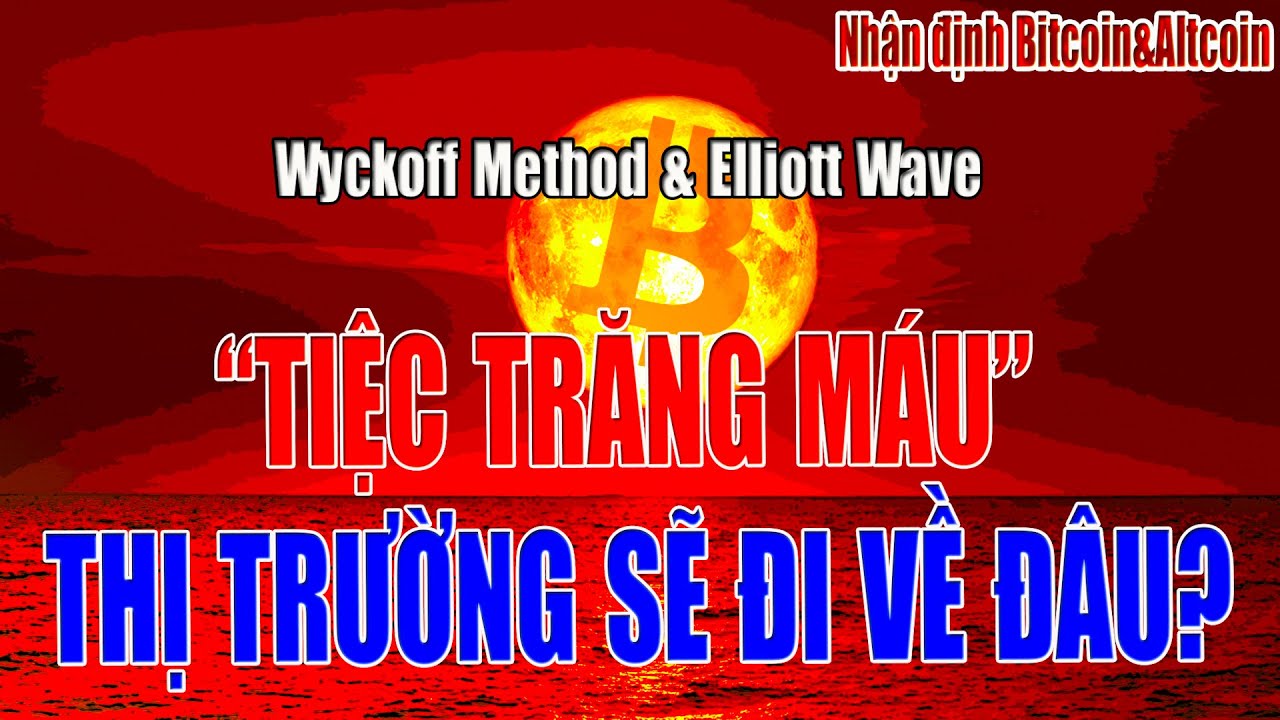 [Nhận định Bitcoin&Altcoin] TIỆC TRĂNG MÁU, ĐIỀU GÌ SẼ ĐẾN VỚI THỊ TRƯỜNG?