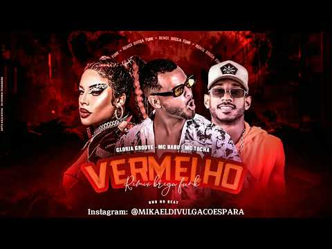 🟢 MC BABU, MC TOCHA E GLORIA GROOVE - VERMELHO - REMIX BREGA FUNK