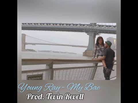 Young Ray -My Bae [Prod. Tevin Revell]