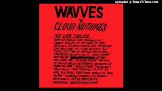 Wavves X Cloud Nothings - Nervous