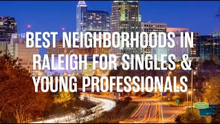Best Neighborhoods in Raleigh for Singles & Young Professionals