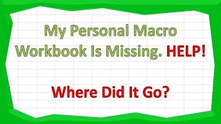 My Personal Macro Workbook Is Missing. Where Did It Go?