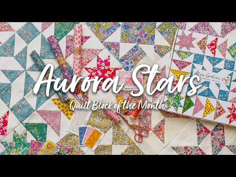 Introducing Aurora Stars Quilt Block of the Month 2024 | Alice Caroline
