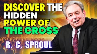 R.C. Sproul Sermon 2024 - The Terrifying Secret of the Cross