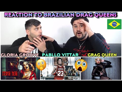 REACTION TO BRAZIL DRAG QUEENS: GRAG QUEEN-YOU BETTA / GLORIA GROOVE-COISA BOA / PABLLO VITTAR-K.O.