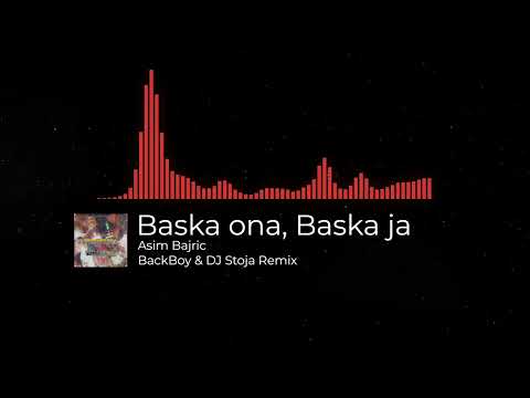 Asim Bajric - Baska ona, baska ja (BackBoy & DJ Stoja Remix)