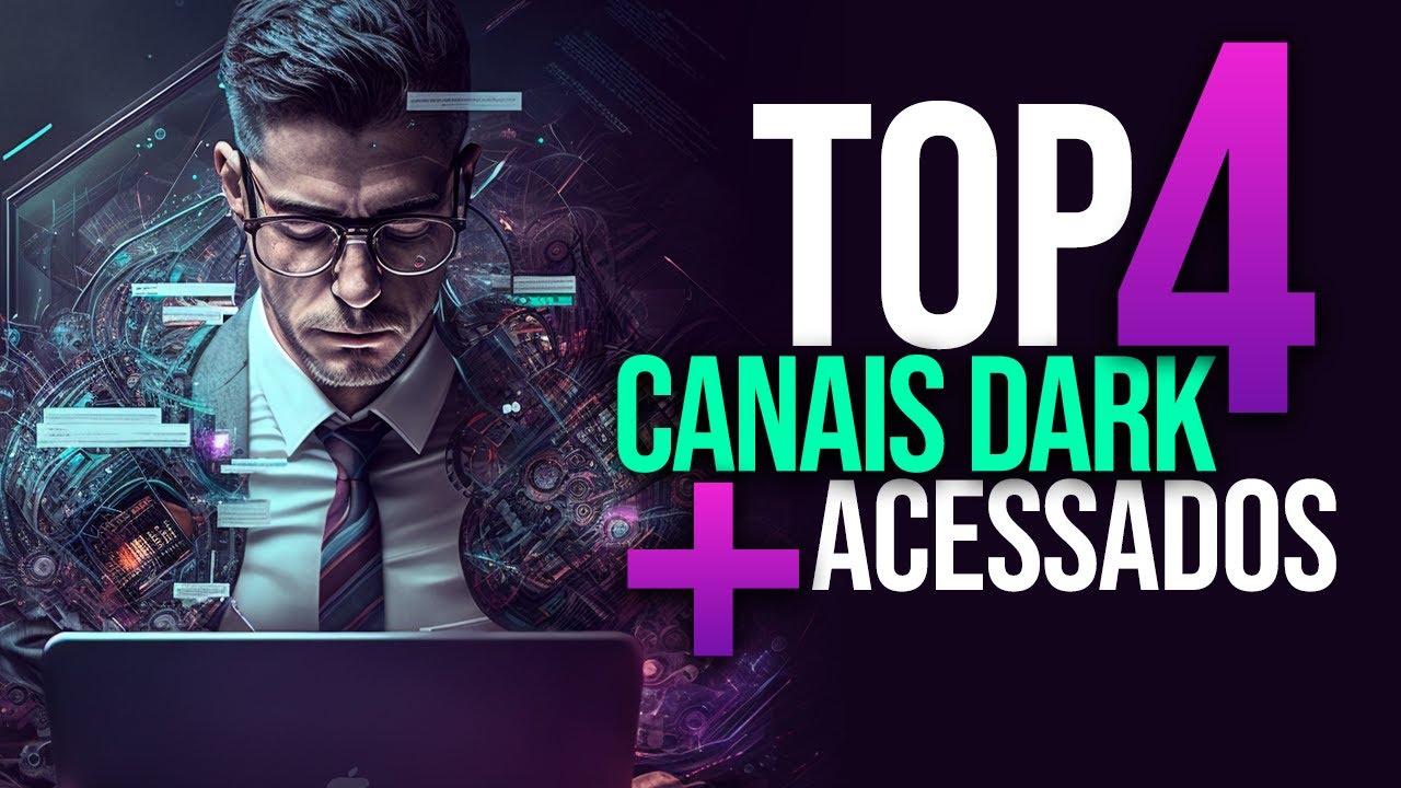TOP 4 CANAIS DARK MAIS ACESSADOS E LUCRATIVOS DO MOMENTO