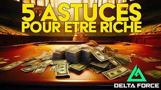 5 ASTUCES POUR DEVENIR RICHE SUR DELTA FORCE