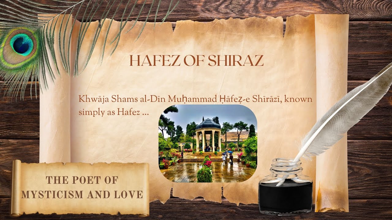 Hafez of Shiraz The Poet of Mysticism and Love