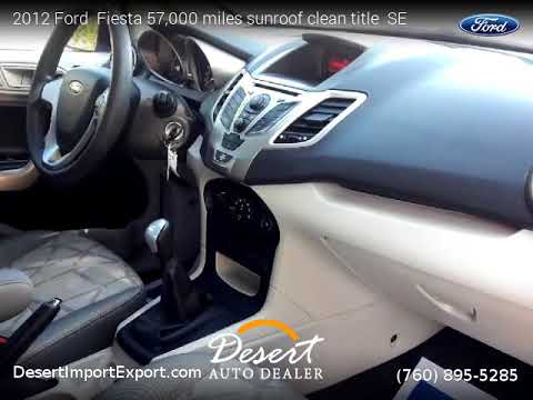 2012 Ford  Fiesta 57,000 miles sunroof clean title  - Desert Auto Dealer