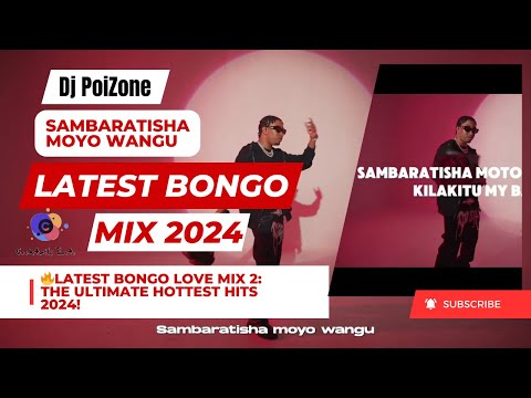 ❤️2024 Latest Bongo Love Songs Video Mix 2- Jay Melody Sambaratisha #bongomix  #love  #jaymelody
