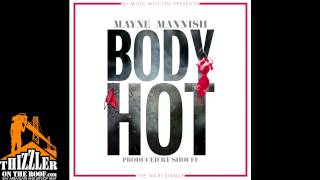 Mayne Mannish - Body Hot (Maxi-Single) [Thizzler.com]