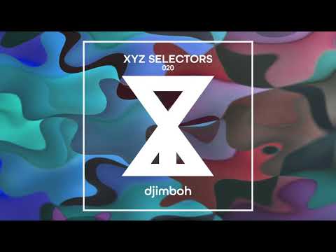 XYZ Selectors 020 - djimboh