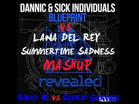 Lana Del Rey vs Dannic & Sick Individuals - Summertime Blueprint (Ricky M vs Cedric Gervais Mashup)
