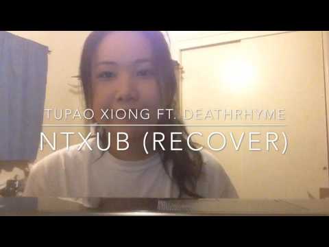 Tupao Xiong Ft. Death rhyme - Ntxub (Cover)