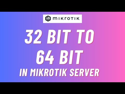 32 Bit to 64 Bit in Mikrotik