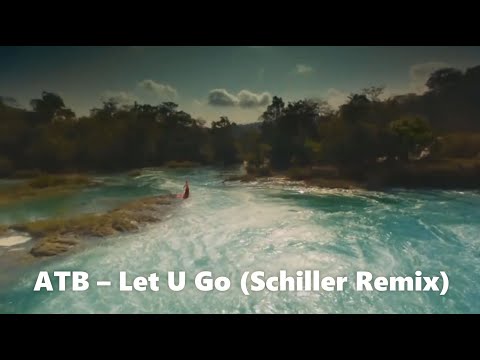 ATB – Let U Go (Schiller Remix)