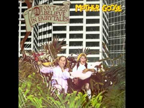 Mother Goose - Don't Believe In Fairytales
