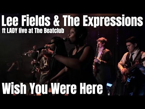 Lee Fields & The Expressions ft. LADY - Wish You Were Here - Live at The Beatclub (Dolhuis, 2012)