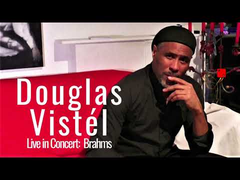 Douglas Vistél LIVE IN CONCERT: Brahms op. 38/I