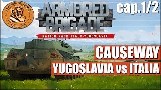 Armored Brigade español | Yugoslavia vs ITALIA  | CAUSEWAY 1/2