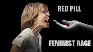 Red Pill Feminist Rage