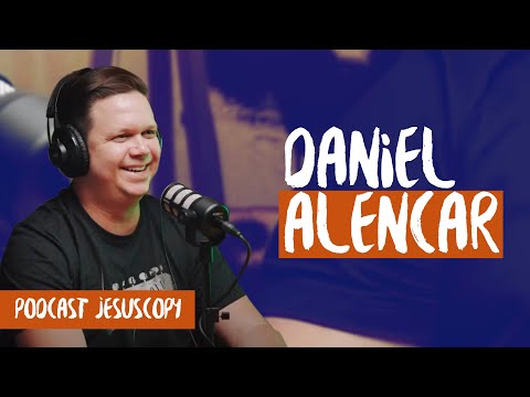 DANIEL ALENCAR - JesusCopy Podcast #63